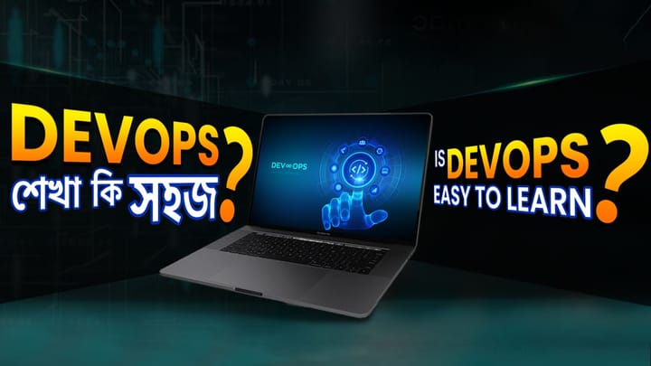 DevOps শেখা কি সহজ? ||  Is DevOps Easy to Learn? (DevOps Learning Guideline)